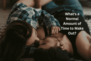 Read more about the article What’s a Normal Amount of Time to Make Out?